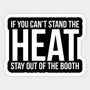 If You Cant Stand The Heat Sticker